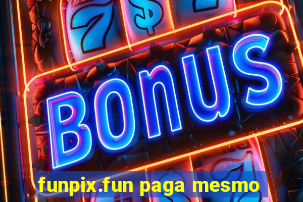 funpix.fun paga mesmo